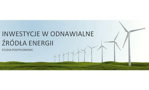 Trwa rekrutacja na studia podyplomowe "Inwestycje w odnawialne źródła energii"